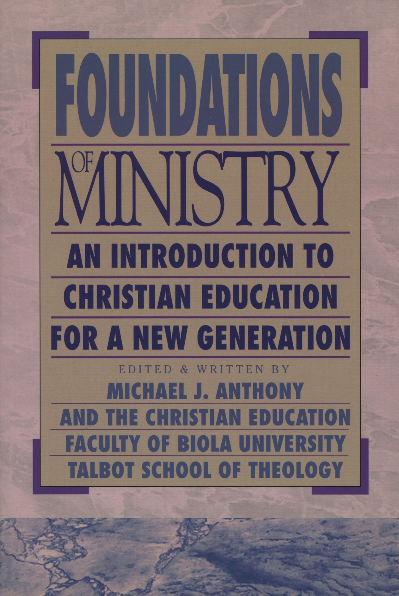 Foundations of Ministry: An Introduction to Christian Education for a New Generation
