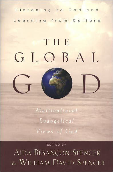 The Global God: Multicultural Evangelical Views of God