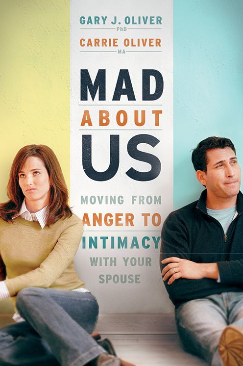 Mad About Us: Moving from Anger to Intimacy with Your Spouse
