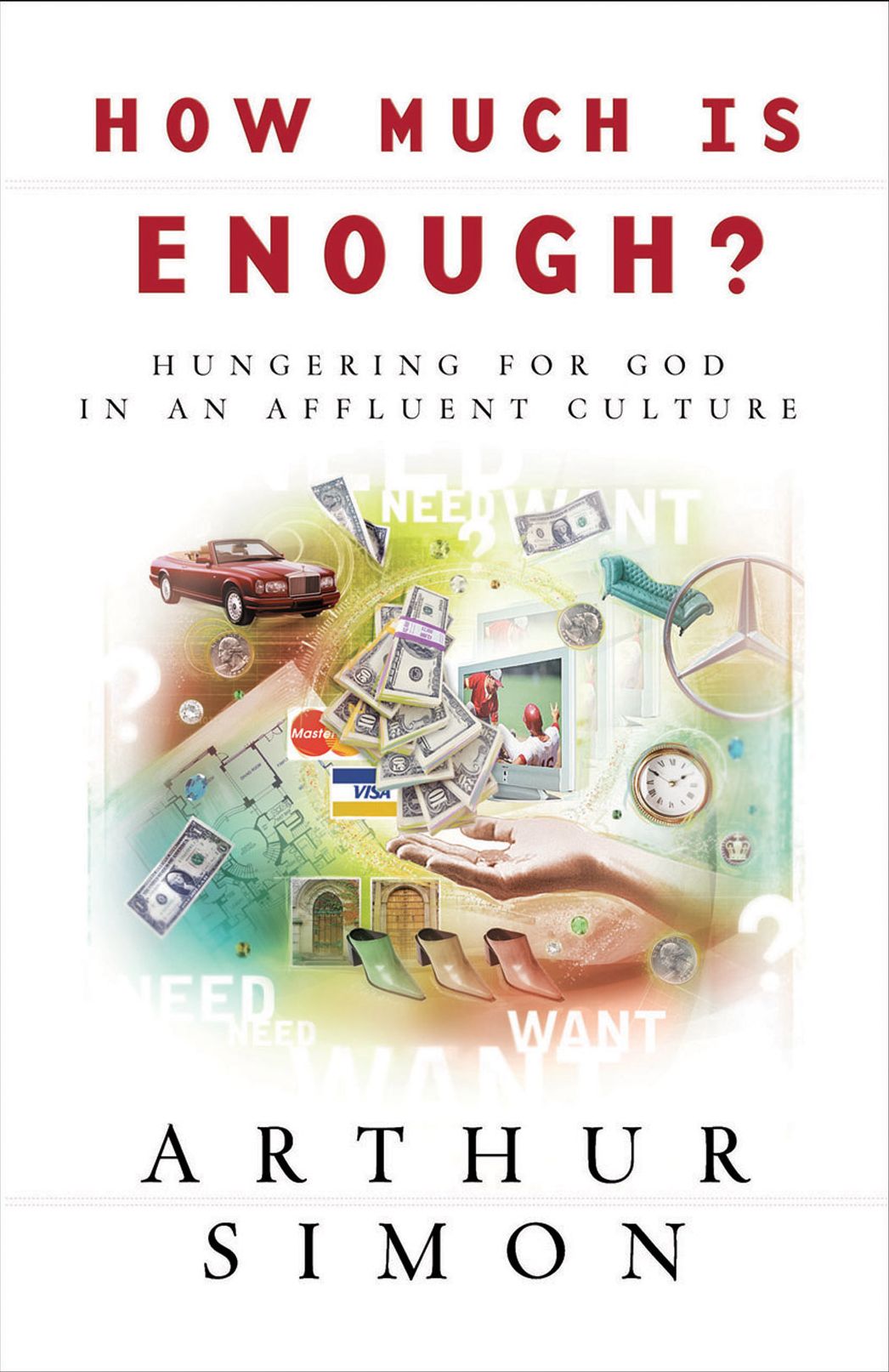 How Much Is Enough?: Hungering for God in an Affluent Culture