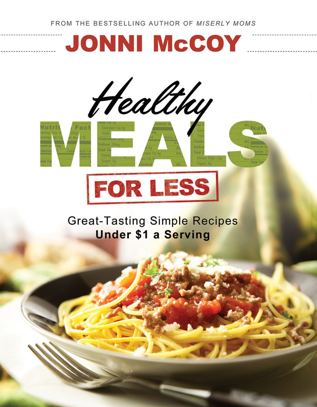 Healthy Meals for Less: Great-Tasting Simple Recipes Under $1 a Serving