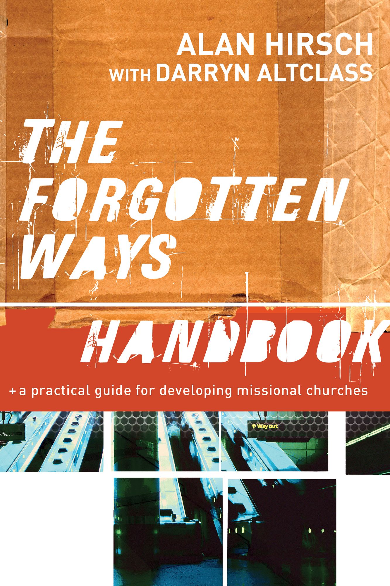 The Forgotten Ways Handbook: A Practical Guide for Developing Missional Churches