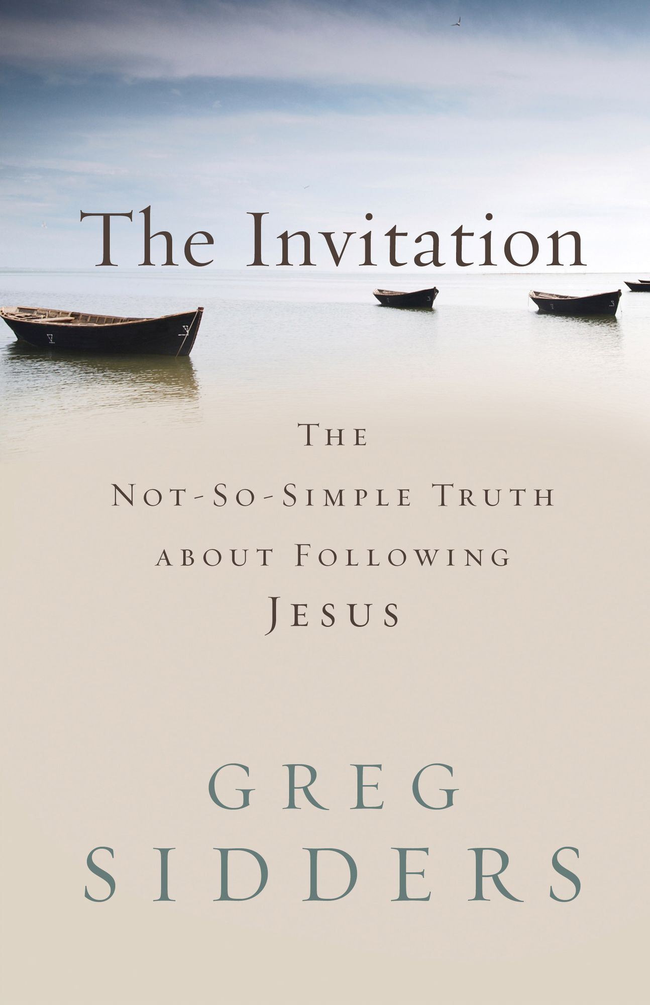 The Invitation: The Not-So-Simple Truth about Following Jesus