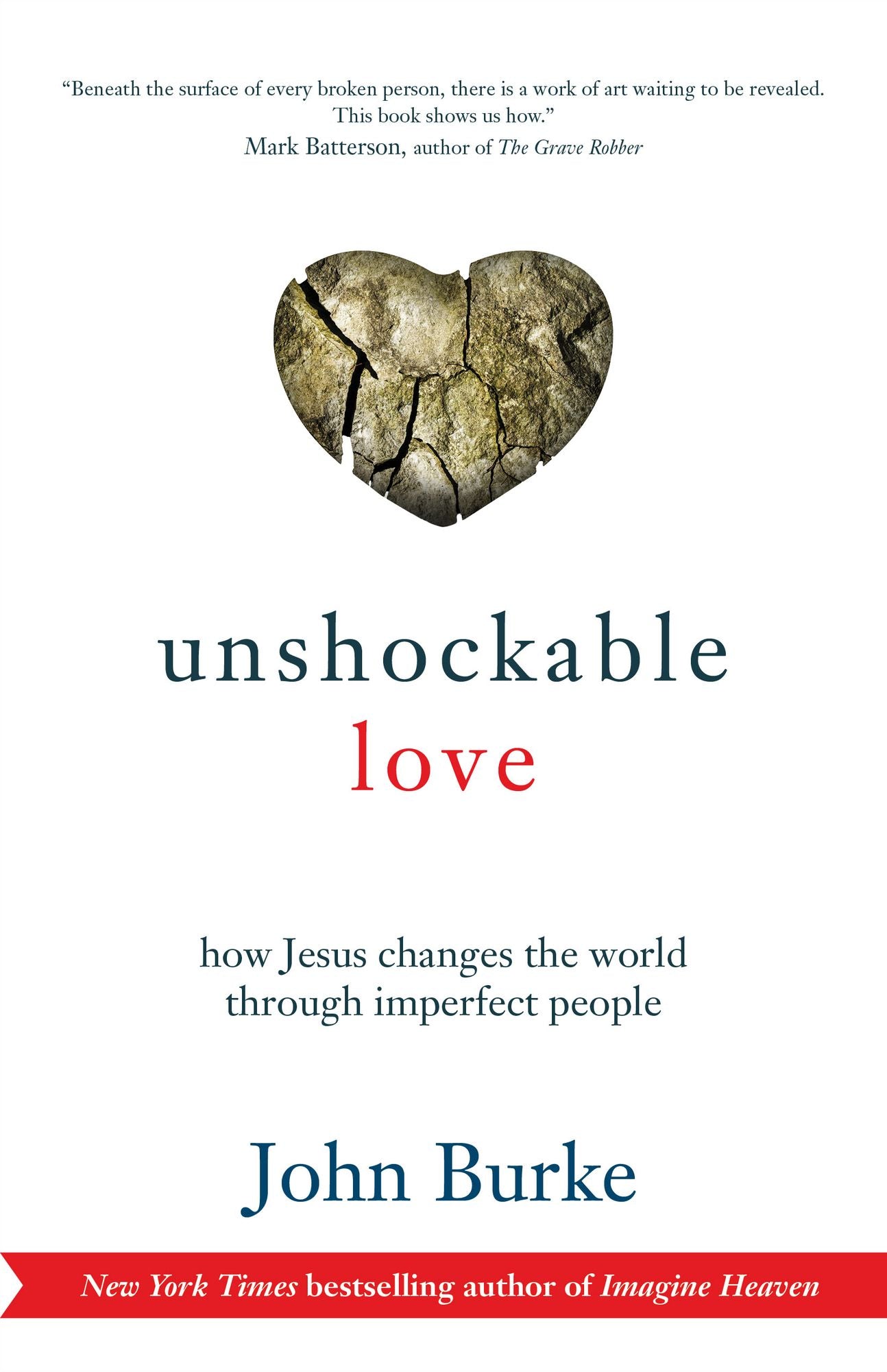 Unshockable Love: How Jesus Changes the World through Imperfect People