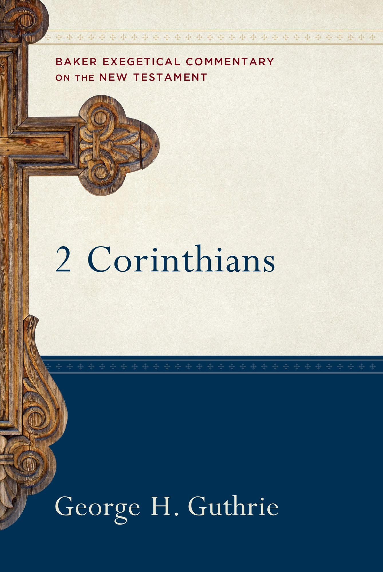 2 Corinthians: Baker Exegetical Commentary on the New Testament