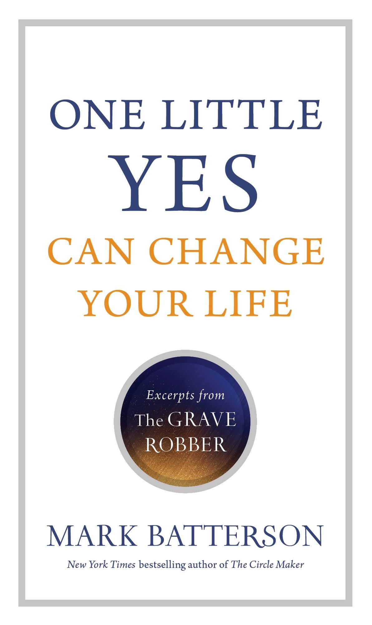 One Little Yes Can Change Your Life: Excerpts from The Grave Robber