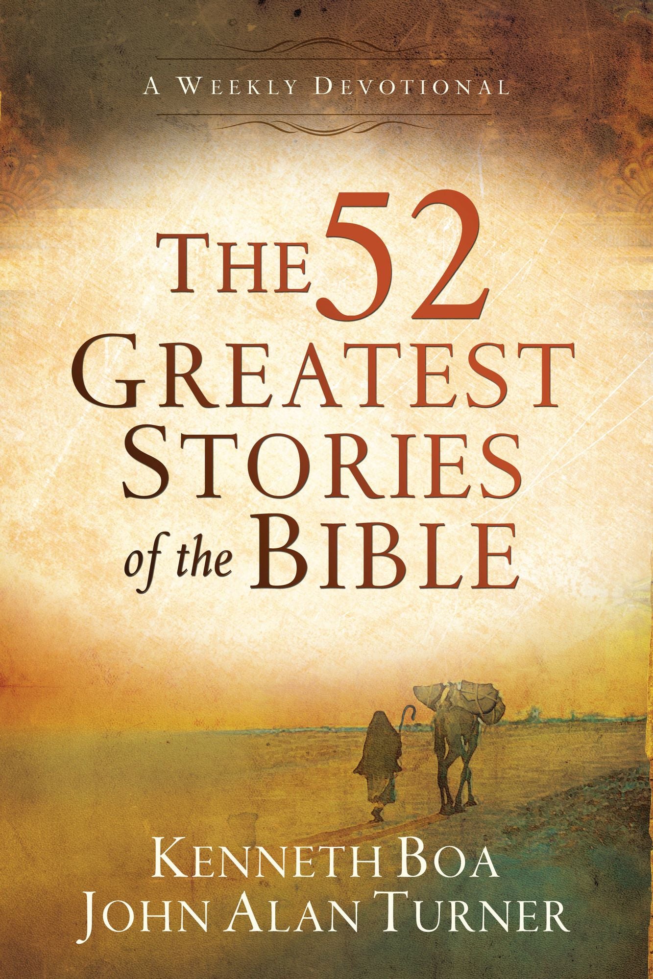 The 52 Greatest Stories of the Bible: A Devotional Study