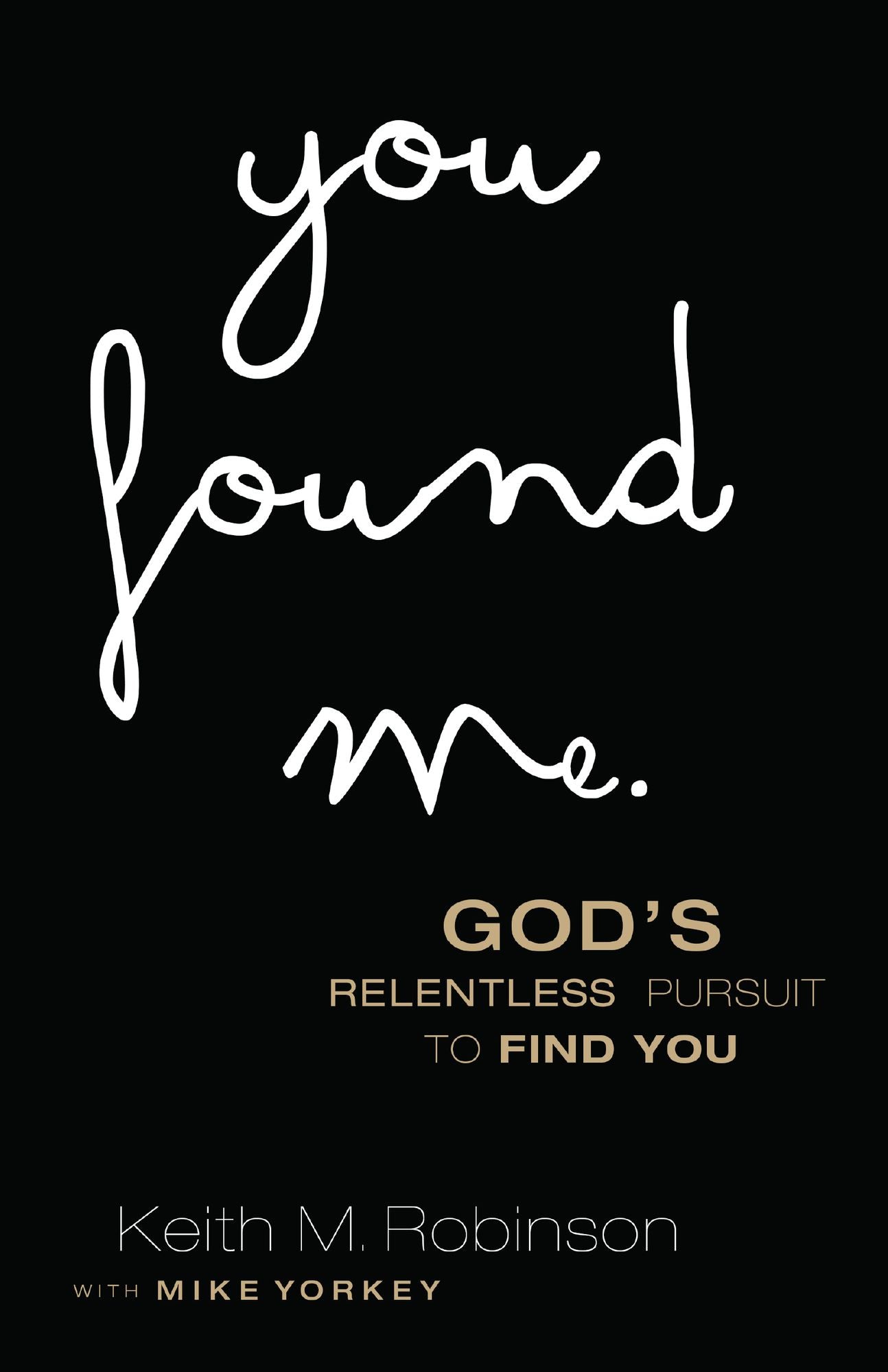 You Found Me: God's Relentless Pursuit to Find You