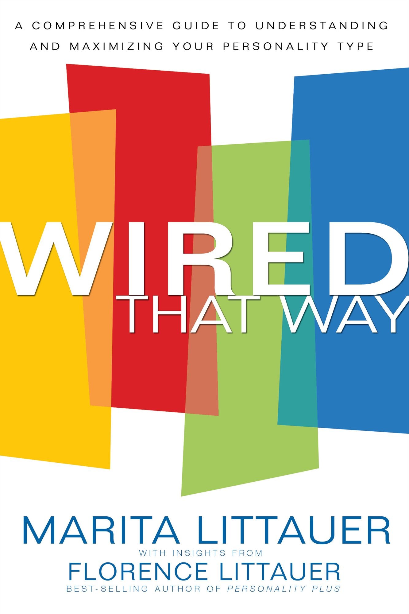 Wired That Way: A Comprehensive Guide to Understanding and Maximizing Your Personality Type
