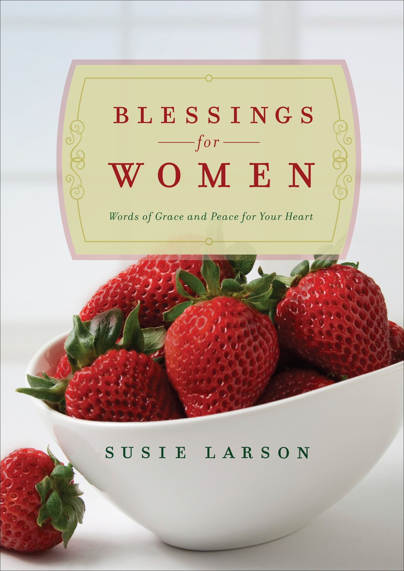 Blessings for Women: Words of Grace and Peace for Your Heart