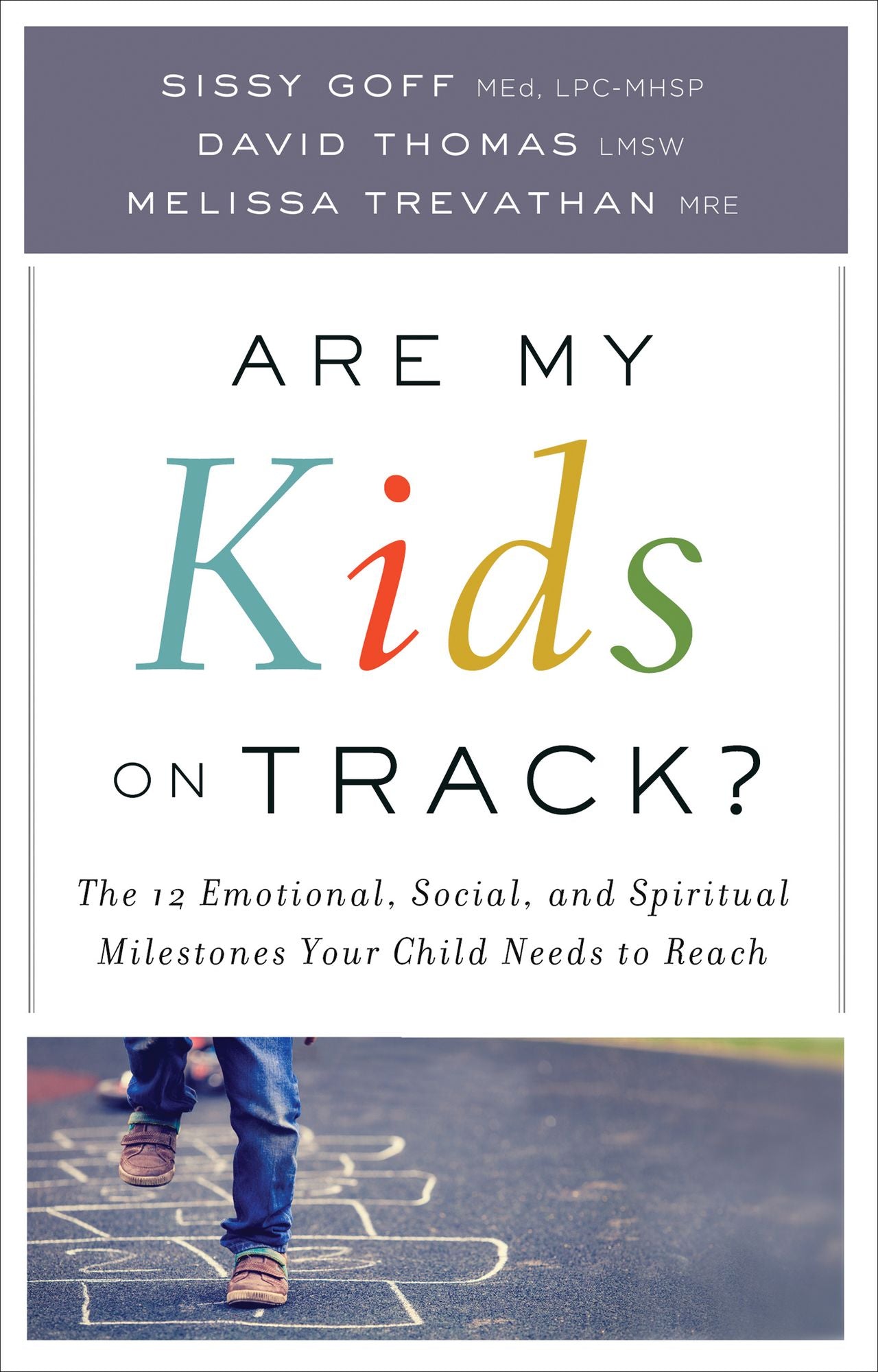 Are My Kids on Track?: The 12 Emotional, Social, and Spiritual Milestones Your Child Needs to Reach