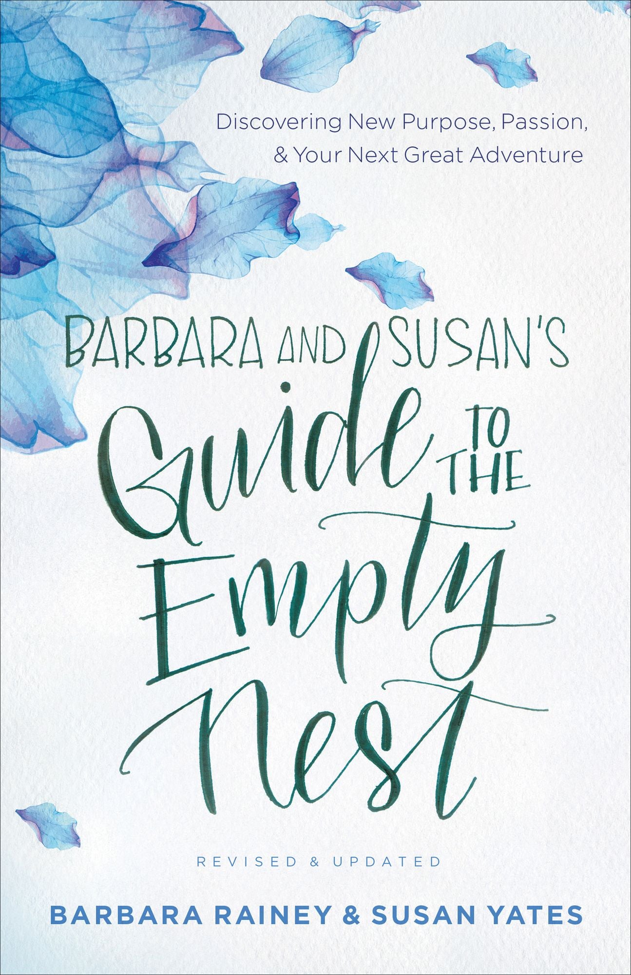 Barbara and Susan's Guide to the Empty Nest: Discovering New Purpose, Passion, and Your Next Great Adventure