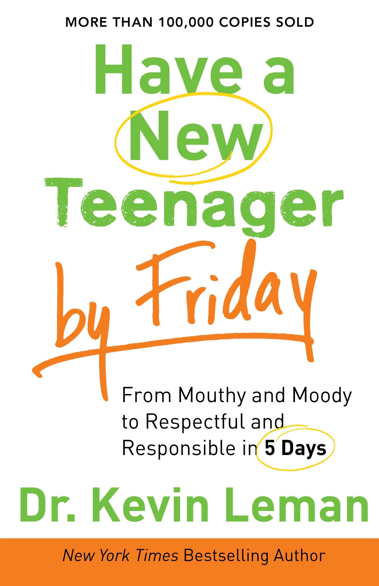 Have a New Teenager by Friday: How to Establish Boundaries, Gain Respect & Turn Problem Behaviors Around in 5 Days