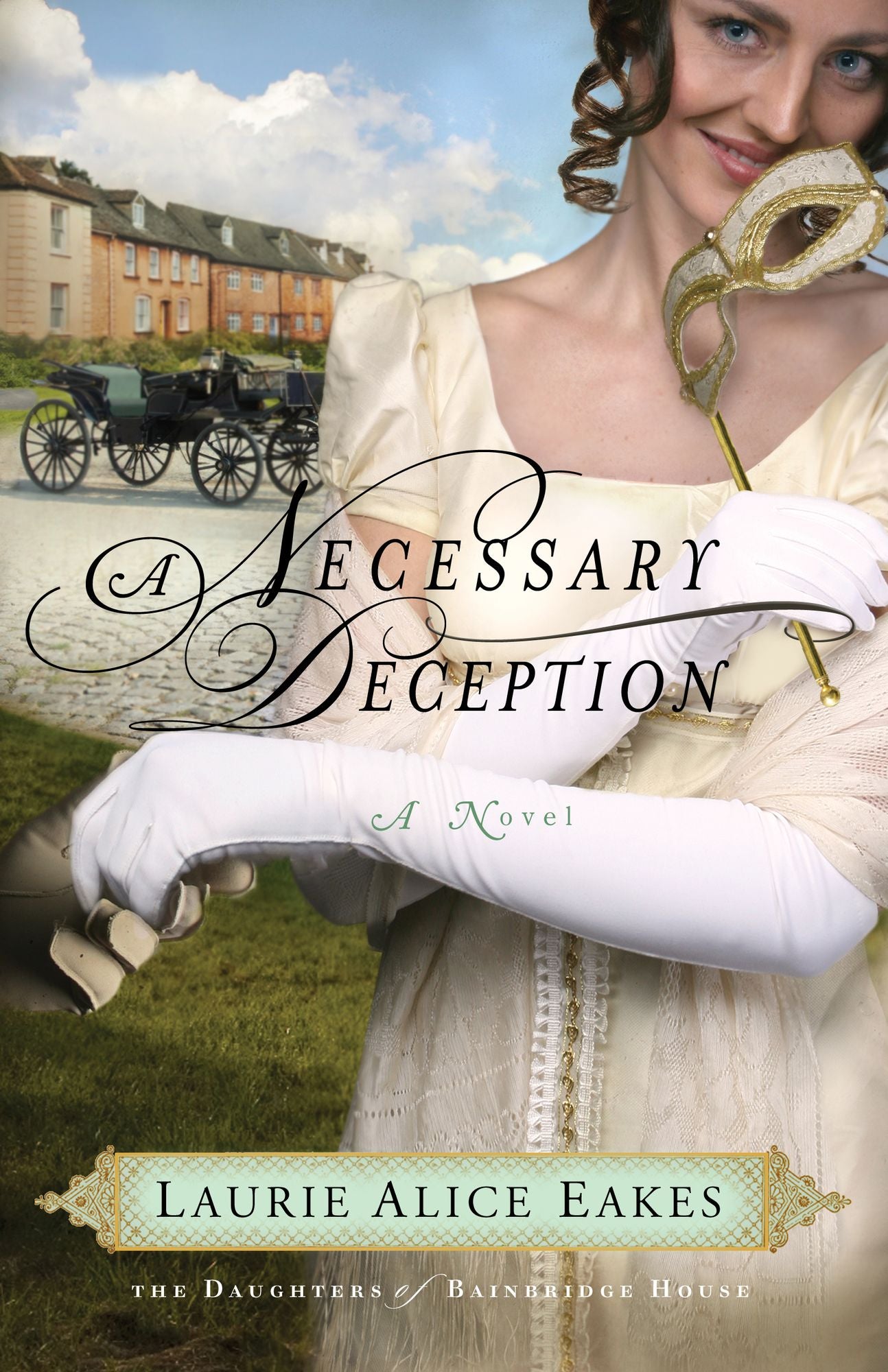 A Necessary Deception (The Daughters of Bainbridge House Book #1): A Novel