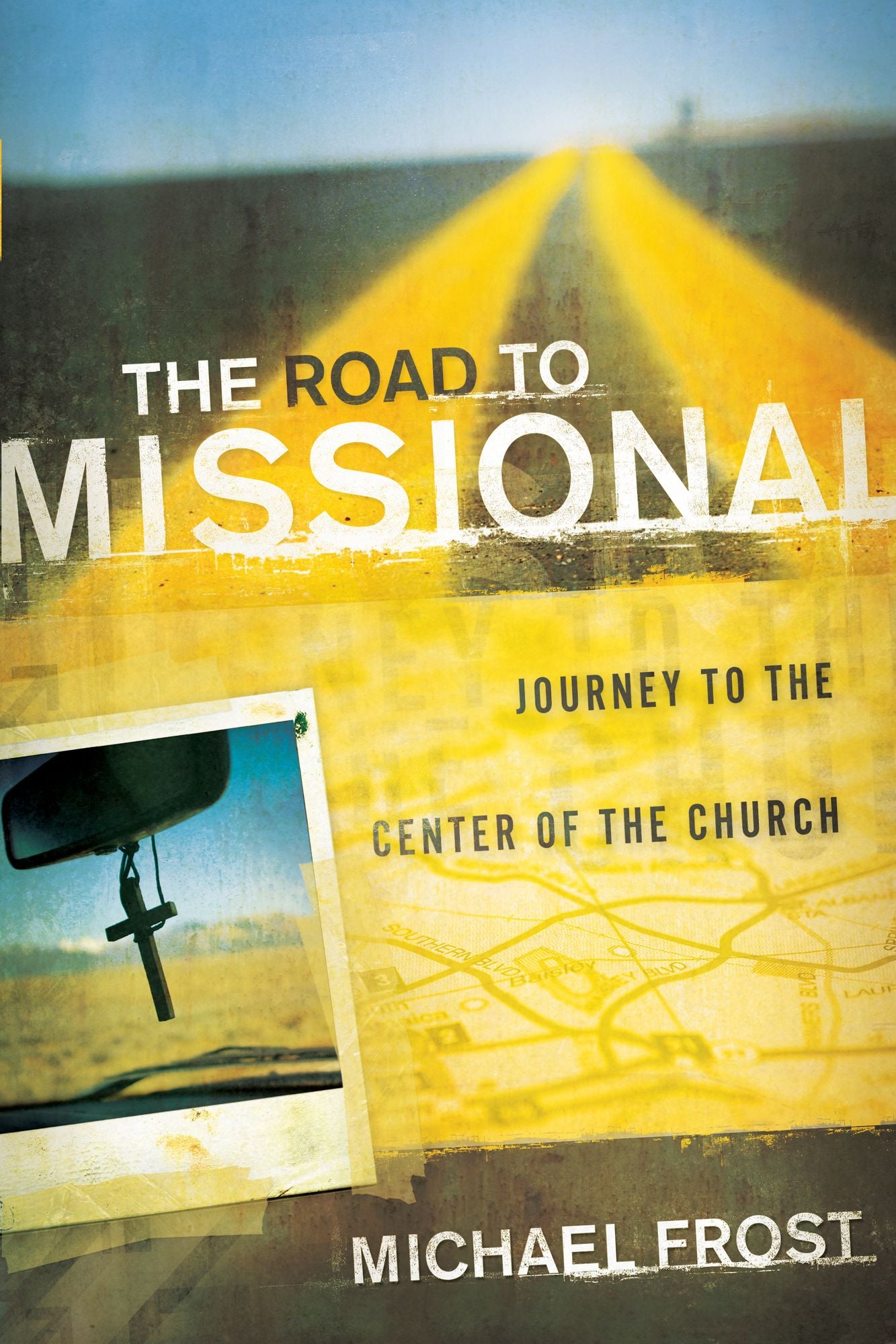 The Road to Missional (Shapevine): Journey to the Center of the Church