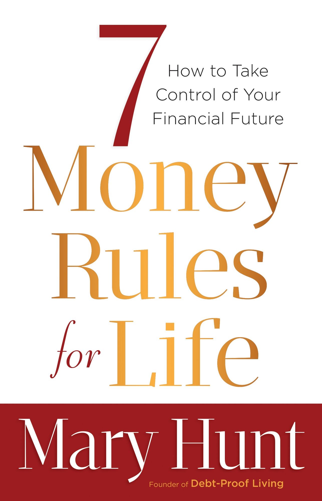 7 Money Rules for Life: How to Take Control of Your Financial Future