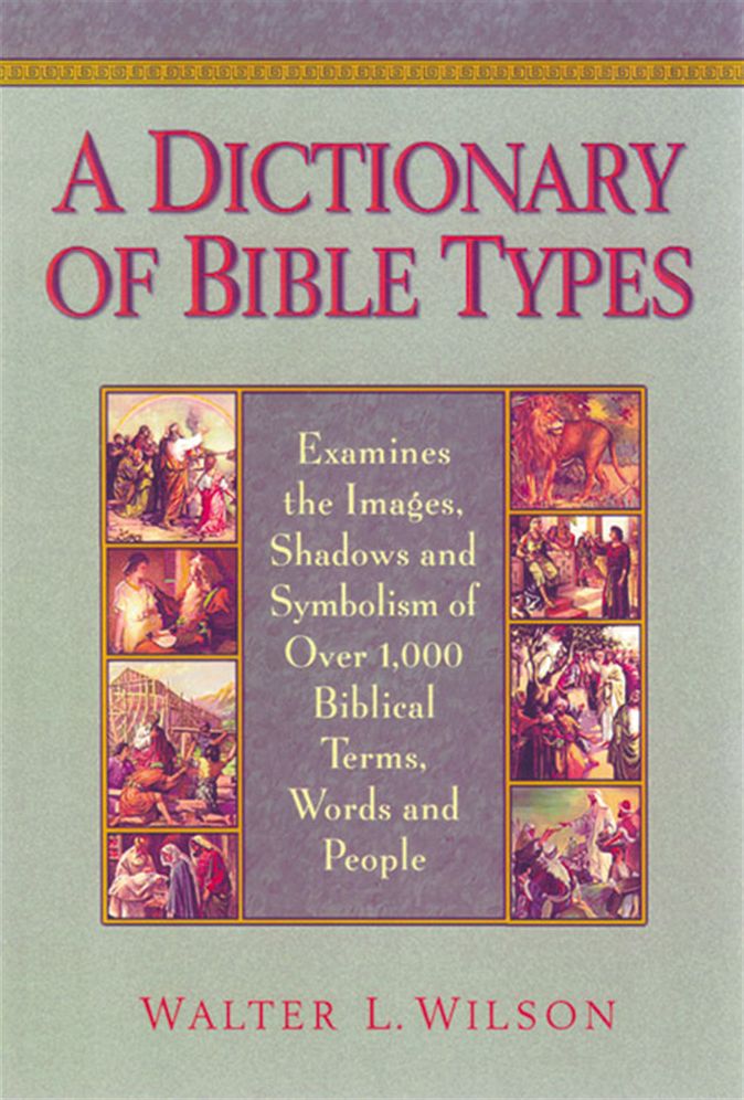 A Dictionary of Bible Types