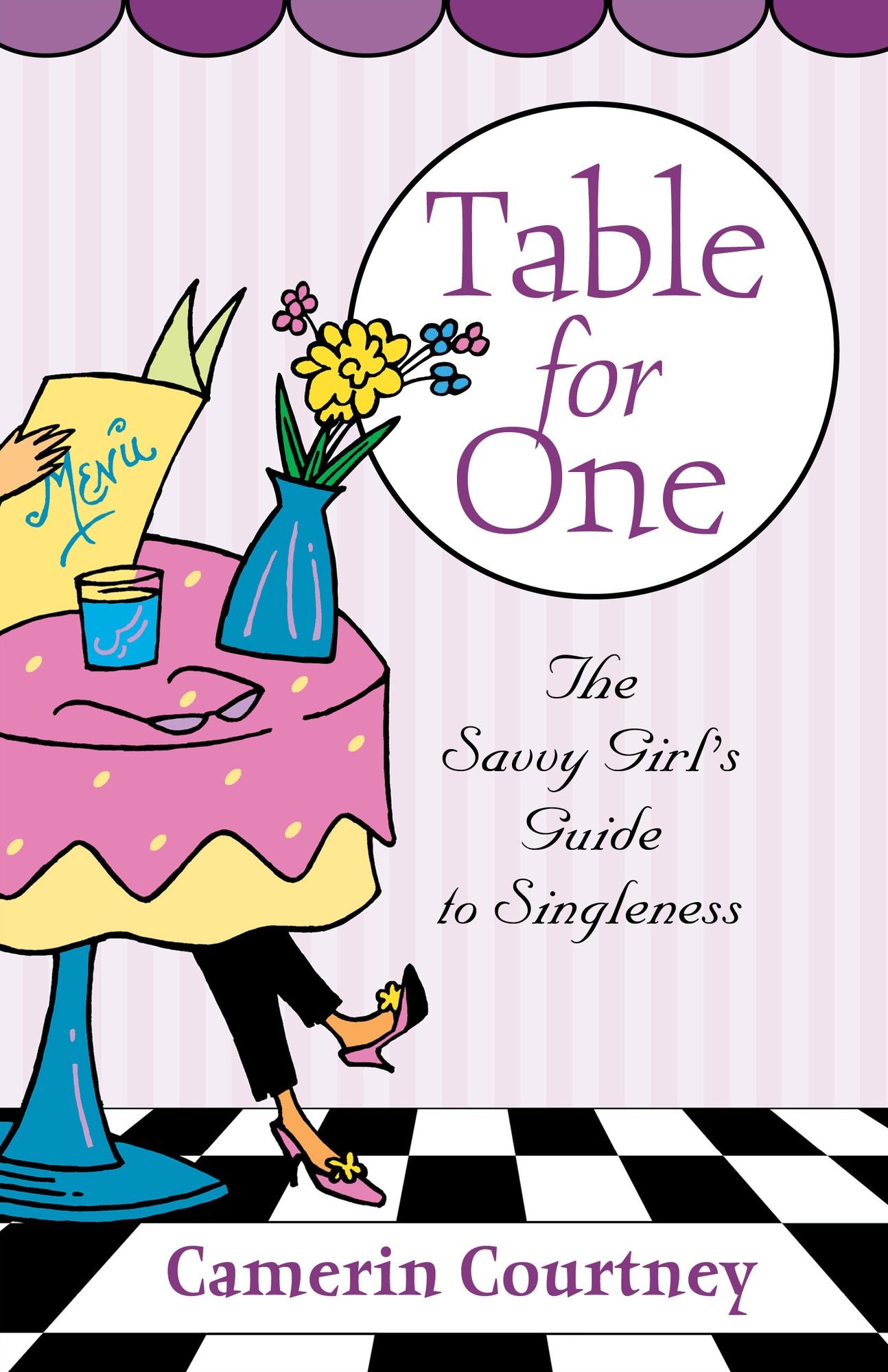 Table for One: The Savvy Girl's Guide to Singleness