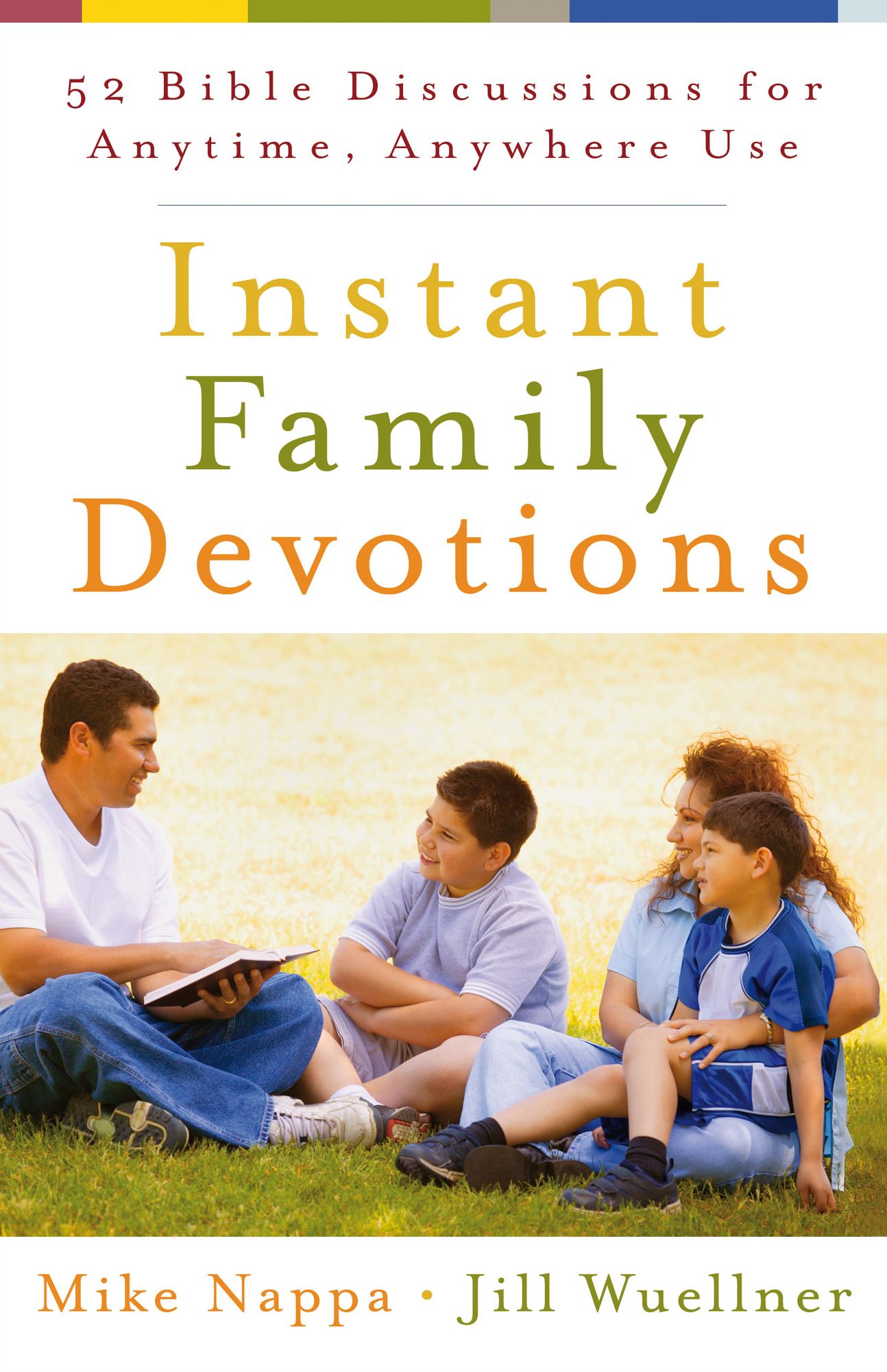 Instant Family Devotions: 52 Bible Discussions for Anytime, Anywhere Use