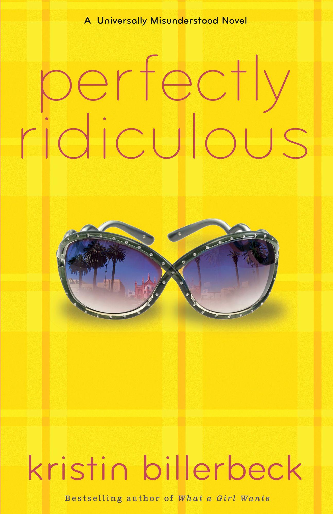 Perfectly Ridiculous (My Perfectly Misunderstood Life Book #3): A Universally Misunderstood Novel