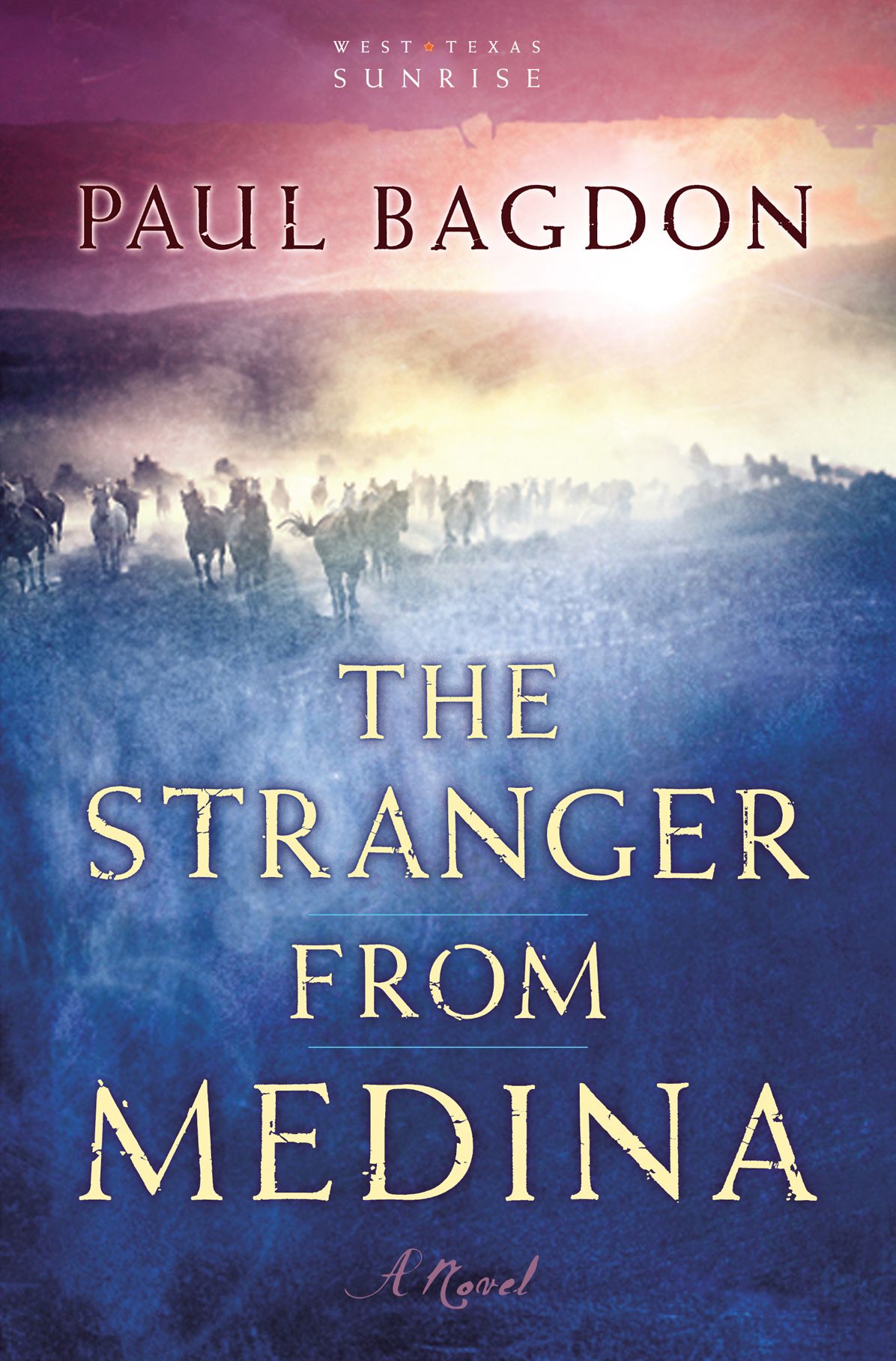 The Stranger from Medina (West Texas Sunrise Book #3): A Novel