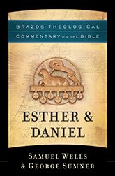 Esther & Daniel (Brazos Theological Commentary on the Bible)