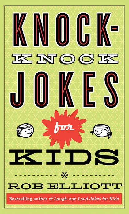 Knock-Knock Jokes for Kids (Laugh-Out-Loud Jokes for Kids)