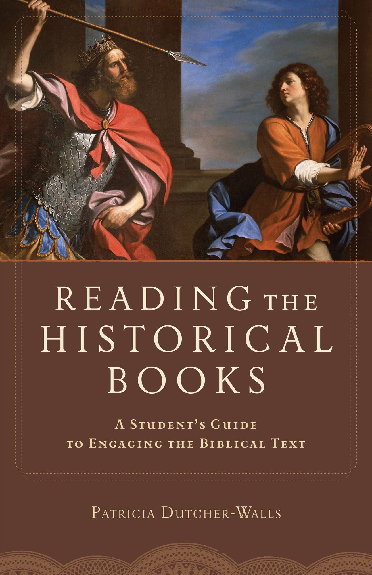 Reading the Historical Books: A Student's Guide to Engaging the Biblical Text