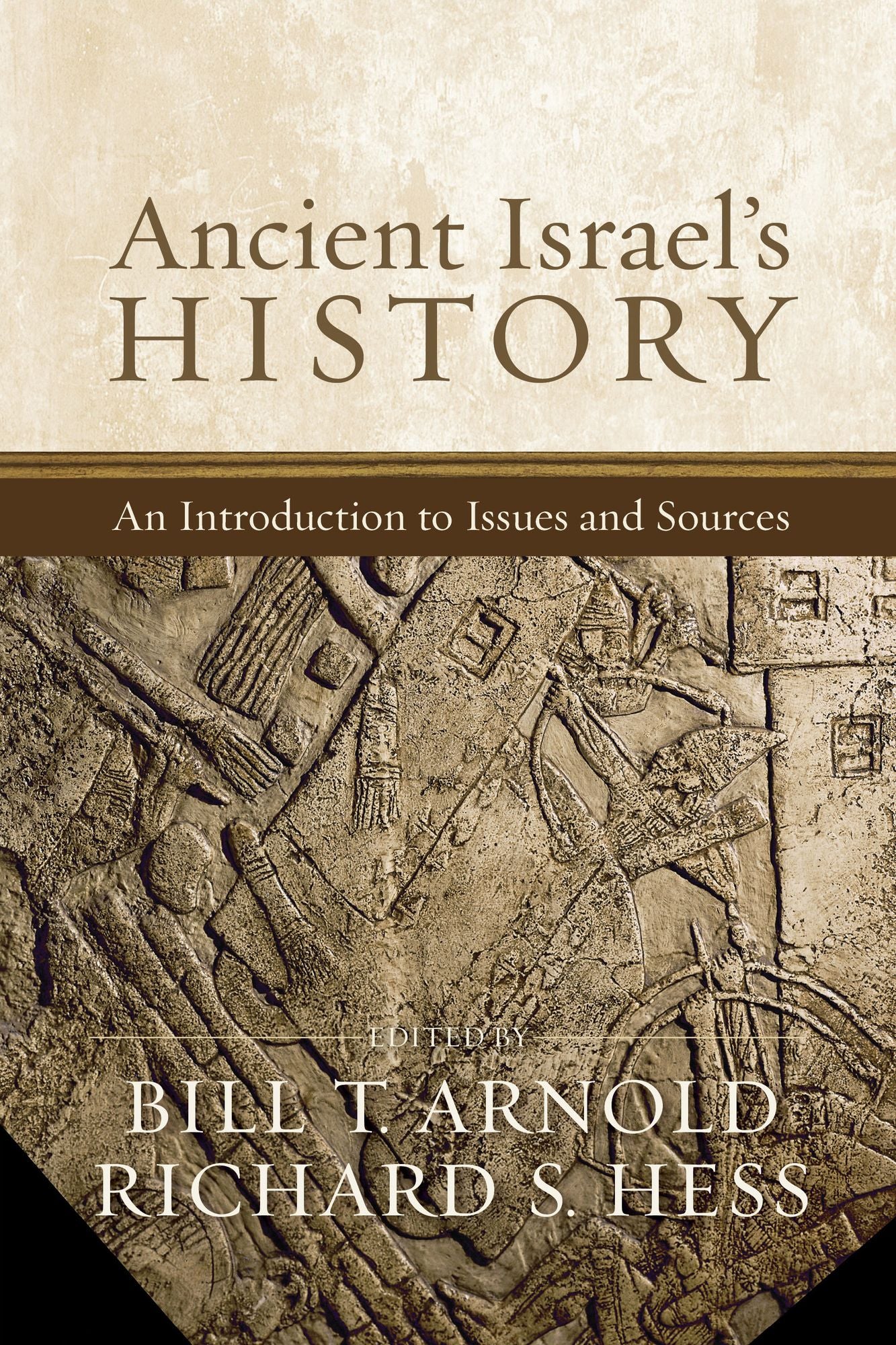 Ancient Israel's History: An Introduction to Issues and Sources