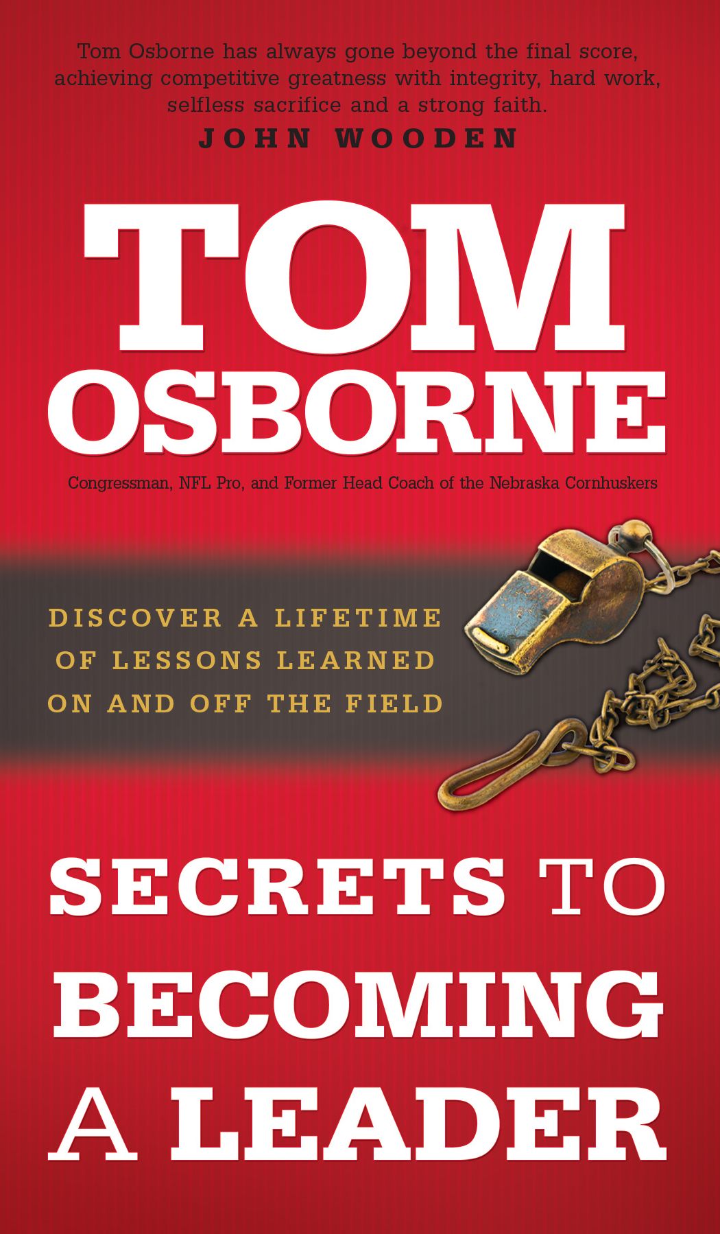 Secrets to Becoming a Leader: Discover a Lifetime of Lessons Learned On and Off the Field