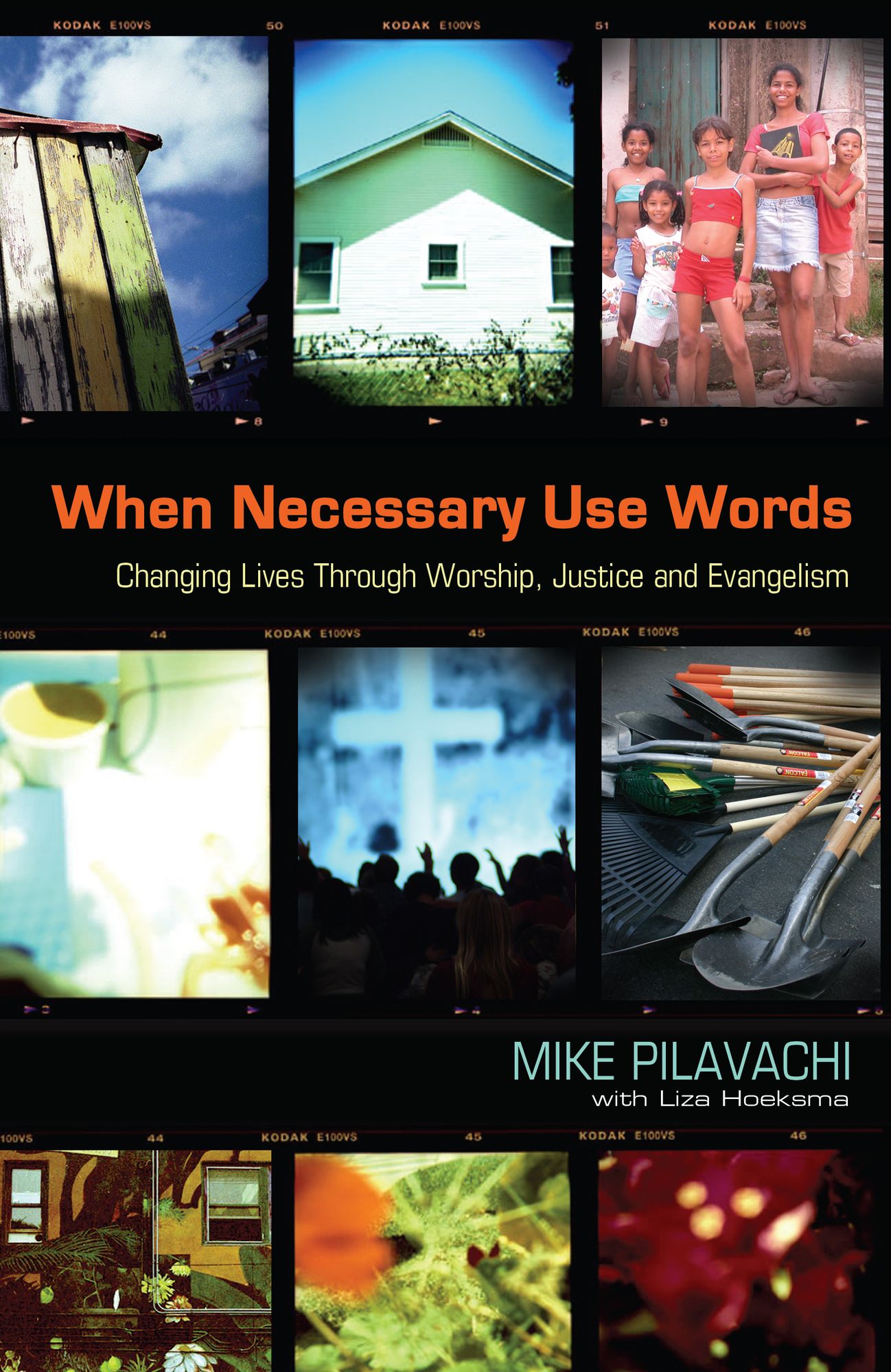 When Necessary Use Words: Changing Lives Through Worship, Justice and Evangelism