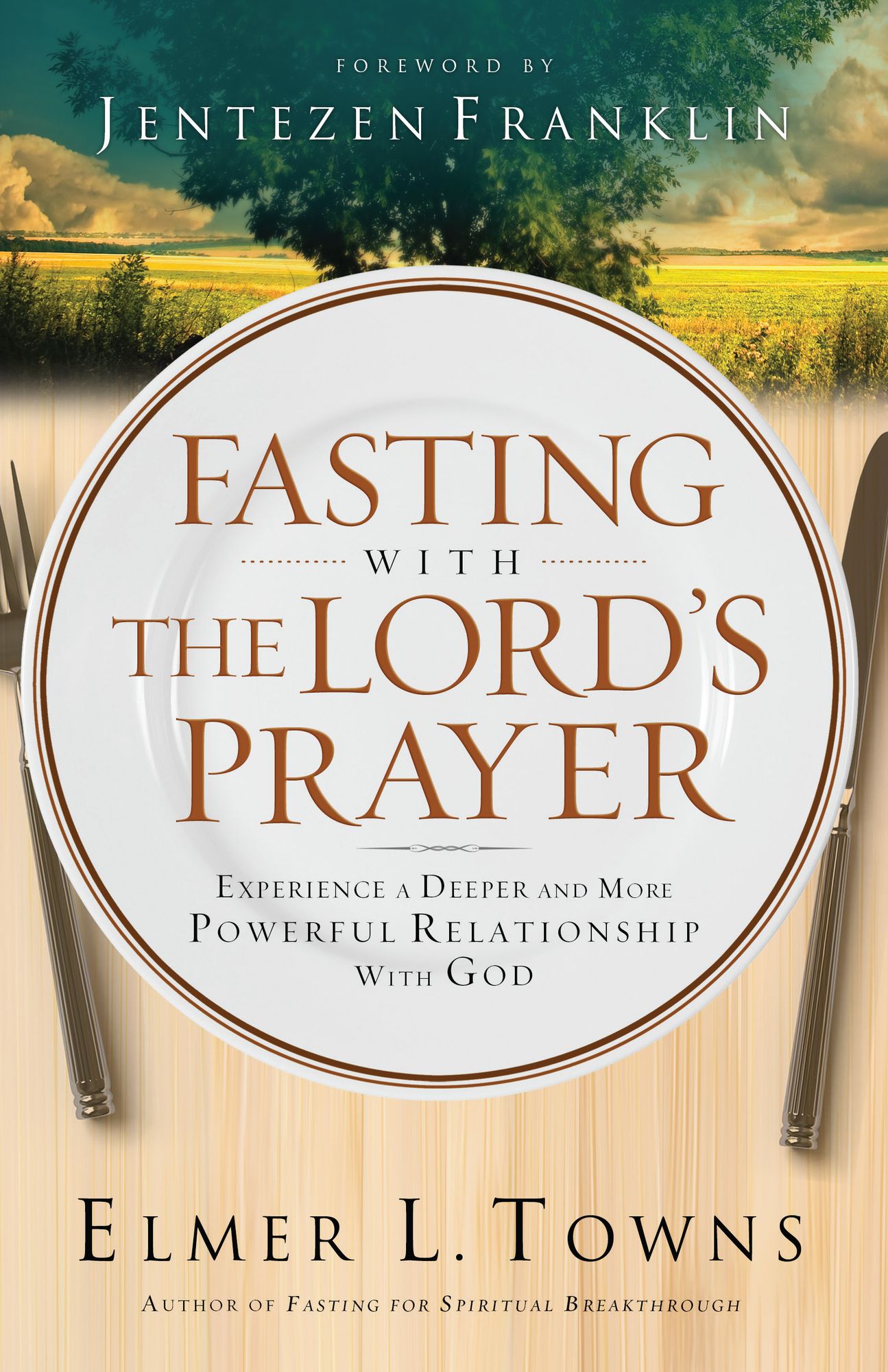 Fasting with the Lord's Prayer: Experience a Deeper and More Powerful Relationship with God