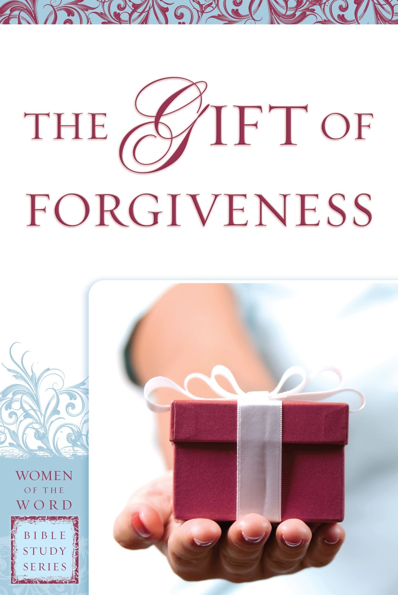 The Gift of Forgiveness (Women of the Word Bible Study Series)