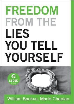 Freedom From the Lies You Tell Yourself (Ebook Shorts)