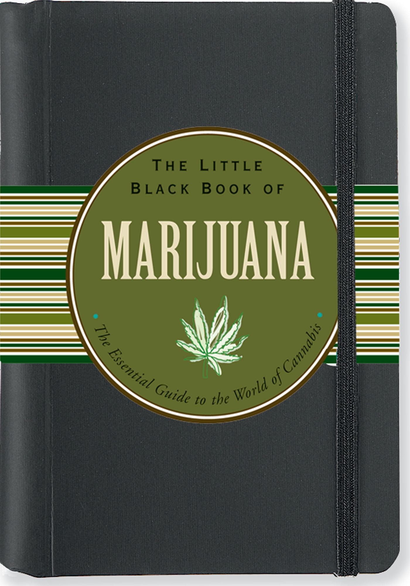 The Little Black Book of Marijuana: The Essential Guide to the World of Cannabis