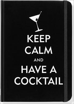 Keep Calm and Have a Cocktail Journal