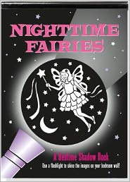 Nighttime Fairies: A Bedtime Shadow Book
