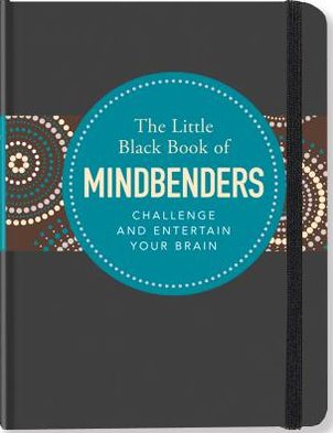 Little Black Book of Mind Benders: Challenge and Entertain Your Brain