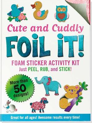 Foil It! Cute & Cuddly (Foam Sticker Activity Kit)