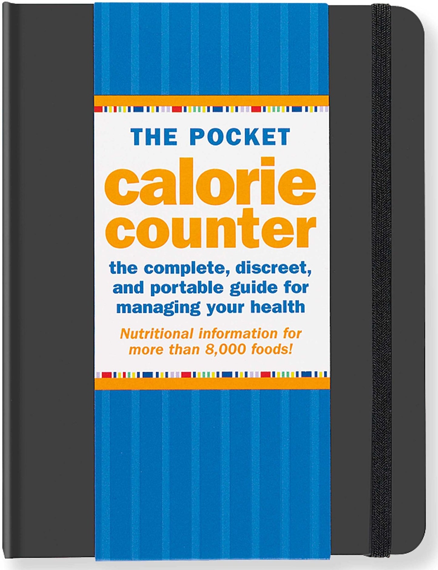 The Pocket Calorie Counter: The Complete Discreet, and Portable Guide for Managing Your Health