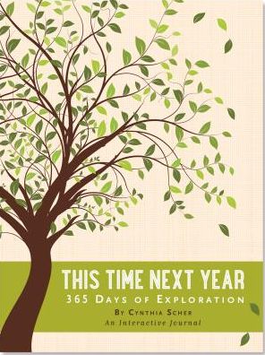 This Time Next Year 365 Days of Exploration Journal 6x8