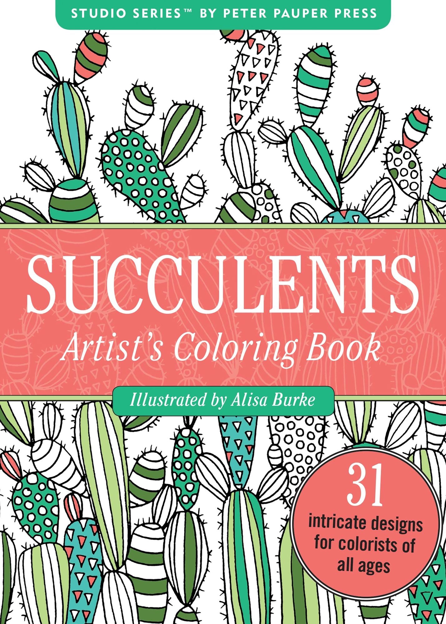 The Portable Adult Coloring Book - Succulents (31 stress-relieving designs)