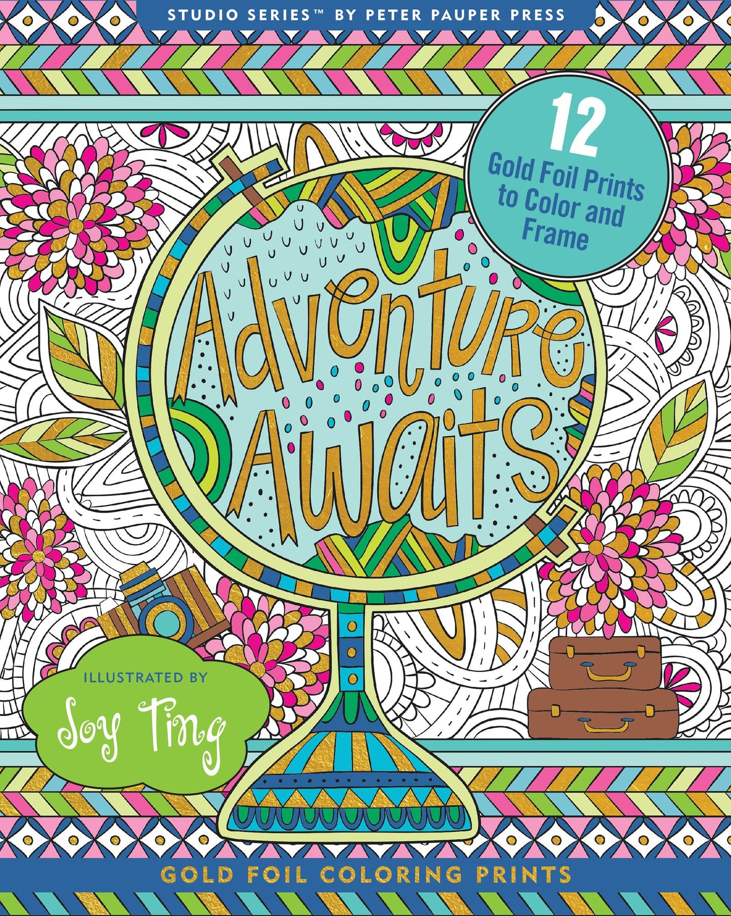Adventure Awaits! Foiled Artist's Coloring Book: 12 Stress Relieving Designs
