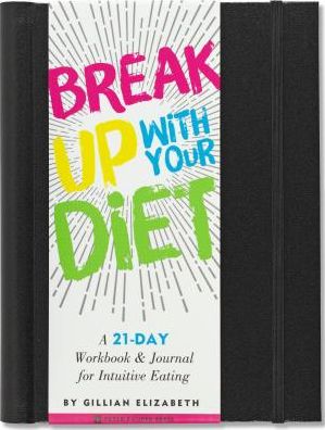 Break Up With Your Diet