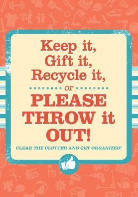 Keep It Gift It Recycle It Please Journal