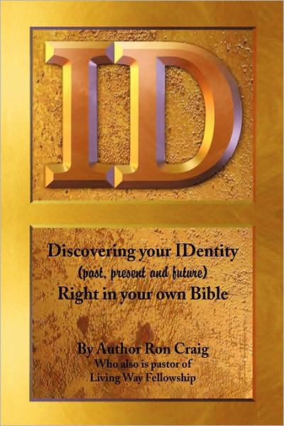 Id: Discovering your IDentity past, present and future Right in your own Bible