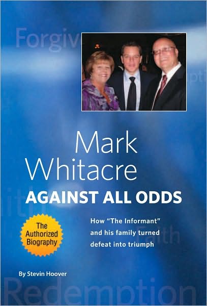 Mark Whitacre Against All Odds: How "The Informant" and his Family Turned Defeat into Triumph
