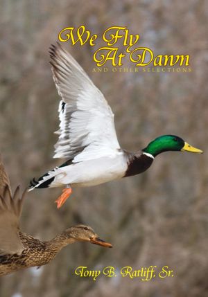 We Fly At Dawn: And Other Selections
