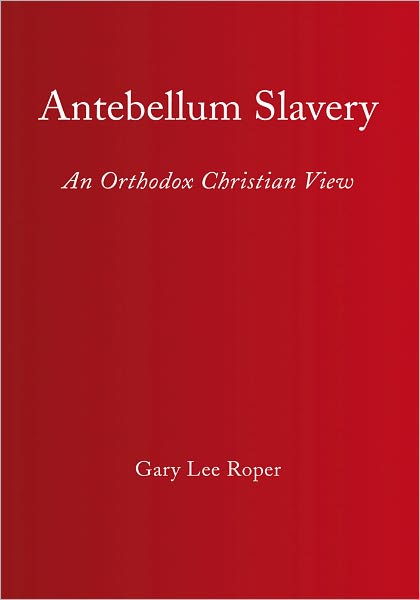 Antebellum Slavery: An Orthodox Christian View