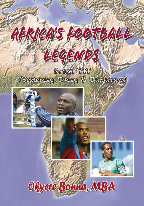 Africa's Football Legends: Soccer YTT (Yesterday, Today & Tomorrow)